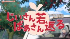 Jiisan Baasan Wakagaeru | Eps 11 | | Sub Indo | | 720p |