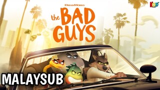 The Bad Guys (2022) | MALAYSUB