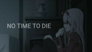 [AMV] Darling in The Franxx - No Time To Die (Billie Eilish)