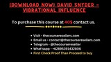 [Download Now] David Snyder - Vibrational Influence