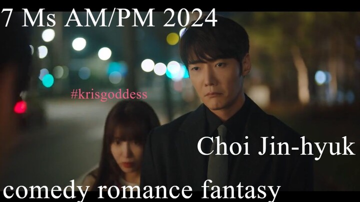 7 Ms AM/PM 2024 Choi Jin-hyuk  Eng sub 낮과 밤이 다른 그녀