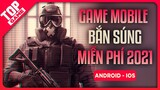 Top Game Bắn Súng FPS Hay Không Kém Call Of Duty Mobile 2021 | Android - IOS