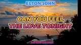 CAN YOU FEEL THE LOVE TONIGHT - ELTON JOHN  [ KARAOKE HD