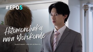 [VIETSUB] Hitomonchaku nara Yorokonde EP05 | @onemoreepisodee