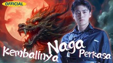 Episode 7 - Kembalinya Naga Perkasa