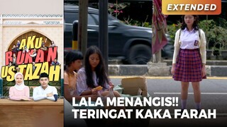 LALA MENANGIS!! Teringat Dengan Kakaknya Farah | AKU BUKAN USTAZAH (EPS.24) | Part 6