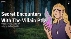 Secret Encounters With The Villain [Part 2] [M4A] [Romance] [Enemies to ???] [Flirting] [Teasing]