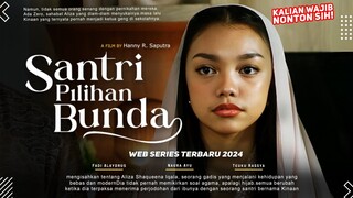 Santri Pilihan Bunda - Naura Ayu, Fadi Alaydrus, Sarah Sechan | Series Terbaru 2024 Wajib Ditonton!!