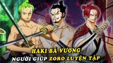 5 người có thể giúp Zoro học cách sử dụng Haki Bá Vương cao cấp - Luffy kết hợp Haki Bá Vương Gear 4