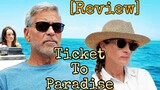 รีวิว Ticket to Paradise ตั๋วรักสู่พาราไดซ์ - เชยแต่เพลิน.