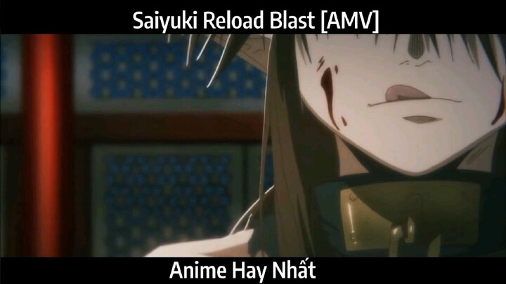 Saiyuki Reload Blast [AMV] Hay Nhất