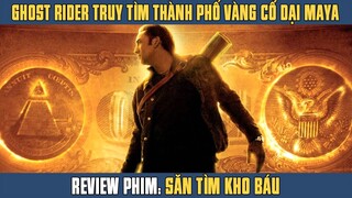 [Review Phim] GHOST RIDER Truy Tìm THÀNH PHỐ VÀNG Nền Văn Minh Cổ Đại 2000 Năm Dưới Lòng Đất