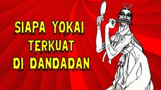 Siapa yokai terkuat di dandadan