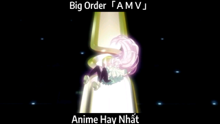 Big Order「ＡＭＶ」Hay Nhất