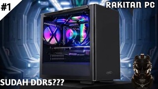 RAKIT PC 30 JUTA - HARGA SEGINI UDAH DDR5 & SSD NVME GEN 4???