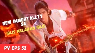 New PV Immortallity S4 [ Iblis Melawan Iblis ]