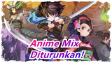 [Anime Mix] [AMV/Banyak Adegan] Diturunkan!
