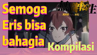 [Mushoku Tensei] Kompilasi | Semoga Eris bisa bahagia