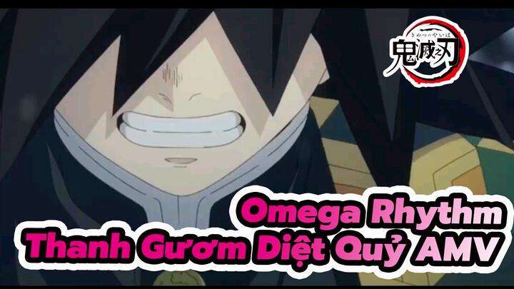 Omega Rhythm | Thanh Gươm Diệt Quỷ AMV