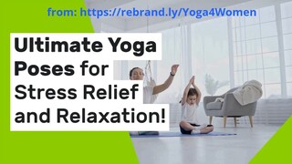 Yoga Poses that Promote Relaxation and Stress Relief!