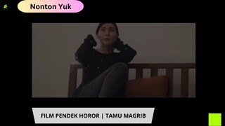 FILM PENDEK HOROR | TAMU MAGRIB