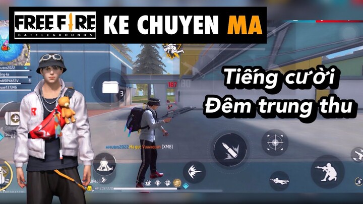 Free fire | tiếng cười đêm trung thu - chuyen ma