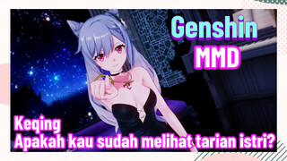 [Genshin, MMD, Keqing] Apakah kau sudah melihat tarian istri?