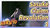Sasuke Claims Revolution 1