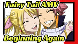 Fairy Tail AMV - Beginning Again
