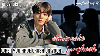 when a college famous boy in love with you( Jungkook ff ) oneshots #jungkookbtsff 😞