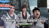 Indo Sub- Legend of Lotus Sword Fairy Episode 15