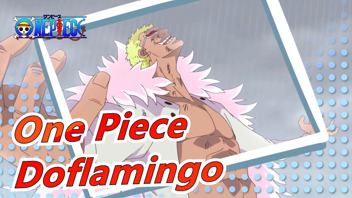 [One Piece] Doflamingo: I'm the Leading Role