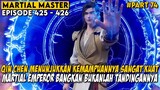 SEORANG MARTIAL EMPEROR HANYALAH LAWAN YANG MUDAH BAGI QIN CHEN - Alur Cerita Martial Master Part 74