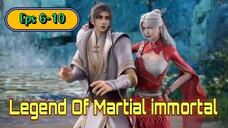 Legend Of Martial Immortal Eps 6-10