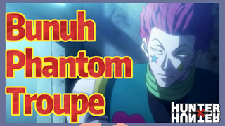 Bunuh Phantom Troupe