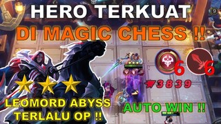 HERO TERKUAT DI MAGIC CHESS !! LEOMORD ABYSS TERLALU OP !! COMBO MAGIC CHESS TERKUAT 2022 !!