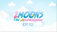 2 Moons 3 EP.10