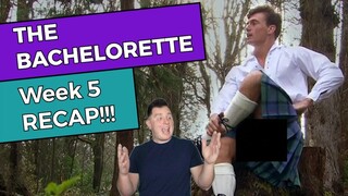 The Bachelorette - Week 5 RECAP!!!