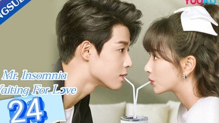 🇨🇳 Mr. Insomnia Waiting For Love (2023) Episode 24 🔒Finale🔒 (Eng Sub)