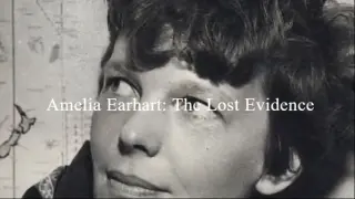 [Documentary Film] Amelia Earhart- The Lost Evidence
