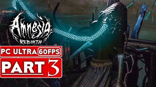 AMNESIA REBIRTH Gameplay Walkthrough Part 3 [1440P 60FPS PC] - No Commentary (FULL GAME)