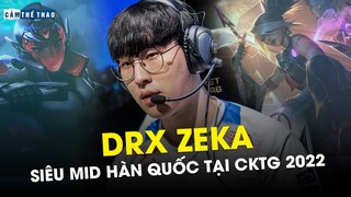 DRX ZEKA | TỪ BẢN HỢP ĐỒNG BỊ THANH LÝ ĐẾN SIÊU MID LCK TẠI CKTG