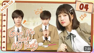 Give me back my body ep 4 eng sub chinese drama