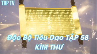 Độc Bộ Tiêu Dao Tập 58  - Kim Thư