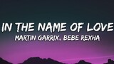 IN THE NAME OF LOVE - Martin Garrix & Bebe Rexha [ Lyrics } HD