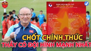 NÓNG! HLV PARK CHỐT DANH SÁCH 25 Tuyển Thủ! đội hình biến hóa khó lường