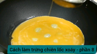 Cách làm trứng chiên lốc xoáy - phần 8