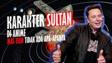 Karakter sultan di Anime bisa beli planet dan Kalahkan mas Elon