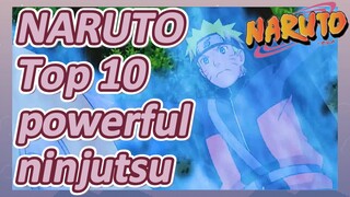 NARUTO Top 10 powerful ninjutsu