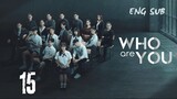 [Thai Series] Who are you | Episode 15 | ENG SUB